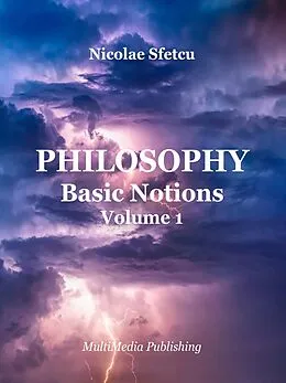 E-Book (epub) Philosophy - Basic Notions, Volume 1 von Nicolae Sfetcu