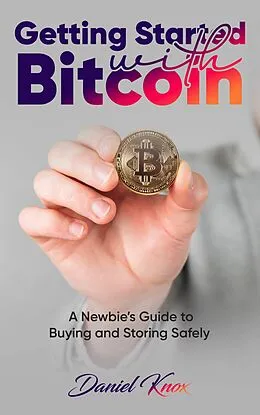 E-Book (epub) Getting Started with Bitcoin von Daniel Knox