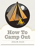 E-Book (epub) How To Camp Out von John M. Gould