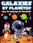 Kartonierter Einband Livre D'activités Et De Coloriage Galaxies Et Planètes Pour Les Enfants von Am Publishing Press