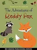 E-Book (epub) The Adventures of Reddy Fox von Thornton W. Burgess
