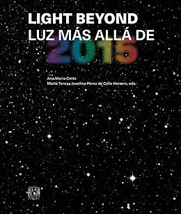 E-Book (epub) Light Beyond. Luz más allá de 2015 von Ana María Cetto, María Teresa Josefina Pérez Celis de Herrero