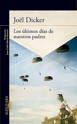 Kartonierter Einband (Kt) Los Últimos Días de Nuestros Padres / The Final Days of Our Fathers von Joël Dicker