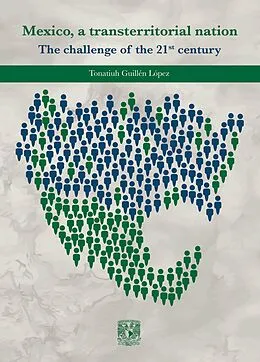 E-Book (epub) Mexico, a transterritorial nation The challenge of the 21st century von Tonatiuh Guillén López