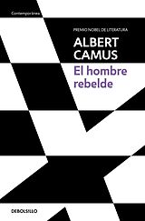 Kartonierter Einband (Kt) El hombre rebelde / The Rebel: An Essay on Man in Revolt von Albert Camus