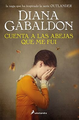 Kartonierter Einband (Kt) Cuenta a Las Abejas Que Me Fui / Go Tell the Bees That I Am Gone von Diana Gabaldon