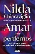 Kartonierter Einband Amar sin perdernos / Loving Without Losing Ourselves von Nilda Chiaraviglio