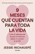 Kartonierter Einband (Kt) 9 meses que cuentan para toda la vida / 9 Months That Count Forever von Jessie Inchauspé
