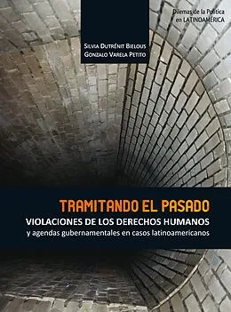 E-Book (epub) Tramitando el pasado von Silvia Dutrenit Bielous, Gonzalo Varela Petito