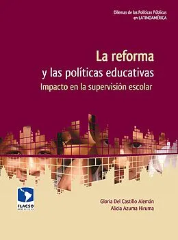 E-Book (epub) La reforma y las políticas educativas von Gloria Del Castillo Alemán, Alicia Azuma Hiruma
