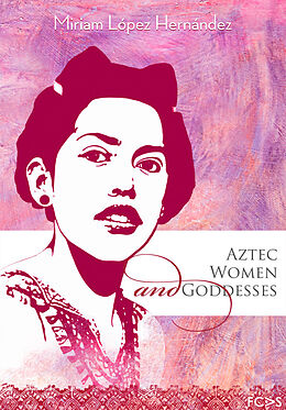E-Book (pdf) Aztec Women and Goddesses von Miriam López Hernández