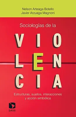 E-Book (epub) Sociologías de la violencia von Nelson Arteaga Botello, Javier Arzuaga Magnoni