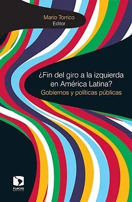 E-Book (epub)  Fin del giro a la izquierda en América Latina? von Mario Torrico, Santiago Basabe-Serrano, Coralia Barahona