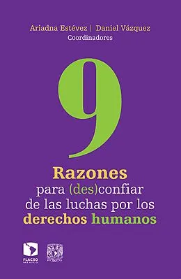 E-Book (epub) 9 razones para (des)confiar de las luchas por los derechos humanos von Ariadna Estevez, Sayak Valencia, Mariana Celorio