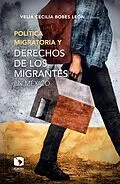 E-Book (epub) Política migratoria y derechos de los migrantes en México von Cecilia Bobes, Sandra Serrano Garcia, Luis Daniel Vazquez Valencia