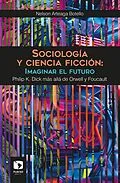 E-Book (epub) Sociología y ciencia ficción: Imaginar el futuro von Nelson Arteaga Botello