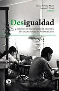 E-Book (epub) Desigualdad y deterioro de las condiciones laborales von Alicia Puyana Mutis, Mariano Rojas, Graciela Bensusan