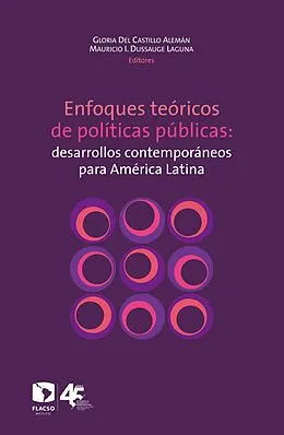 E-Book (epub) Enfoques teo´ricos de poli´ticas pu´blicas: desarrollos contempora´neos para Ame´rica Latina von Gloria Castillo Del Alema´n, Rodrigo Salazar Elena, Jose´ Tronco Del Paganelli