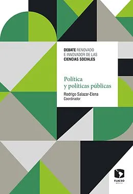 E-Book (epub) Política y políticas públicas von Rodrigo Salazar-Elena, Alejandra Armesto, Georgina Flores-Ivich