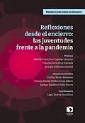 E-Book (epub) Reflexiones desde el encierro: las juventudes frente a la pandemia von Ligia Tavera Fenollosa, Martin Francisco Zepeda Cansino, Claudia De la Cruz Estrada