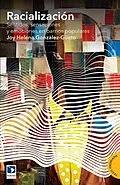 E-Book (epub) Racialización. Sentidos, sensaciones y emociones en barrios populares von Joy Helena Gonzalez-Gueto