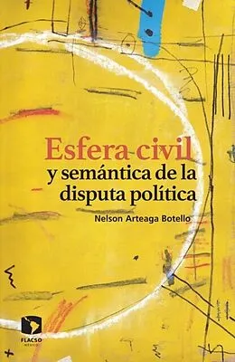 E-Book (epub) Esfera civil y semantica de la disputa politica von Nelson Arteaga Botello