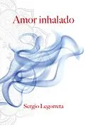 E-Book (epub) Amor inhalado von Sergio Legorreta