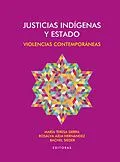 E-Book (epub) Justicias indígenas y Estado von Maria Teresa Sierra, Claudia Chavez, Adriana Terven