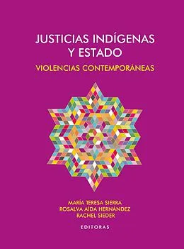 E-Book (epub) Justicias indígenas y Estado von Maria Teresa Sierra, Claudia Chavez, Adriana Terven