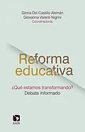 E-Book (epub) Reforma educativa  Qué estamos transformando? von Gloria Del Castillo, Arturo Alcalde Justiniani, Nohemy Arias