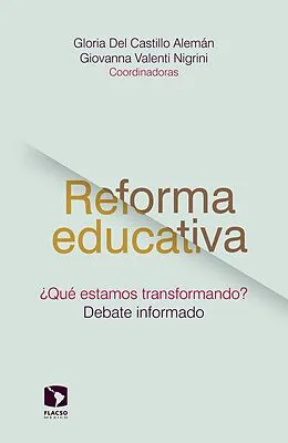 E-Book (epub) Reforma educativa  Qué estamos transformando? von Gloria Del Castillo, Arturo Alcalde Justiniani, Nohemy Arias