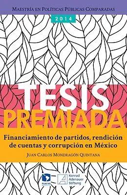 E-Book (epub) Financiamiento de partidos, rendición de cuentas y corrupción en México von Juan Carlos Mondragon Quintana
