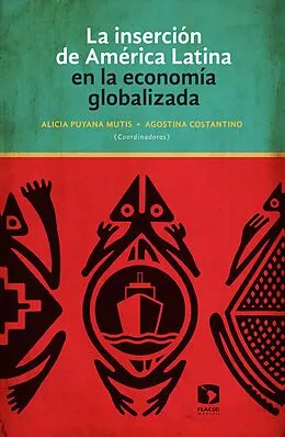 E-Book (epub) La inserción de América Latina en la economía globalizada von Alicia Puyana Mutis, Agostina Costantino, Eva Paus