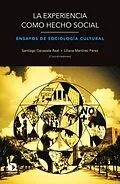 E-Book (epub) La experiencia como hecho social von Santiago Carassale, Liliana Martinez Perez, Jorge Eduardo Suarez Gomez