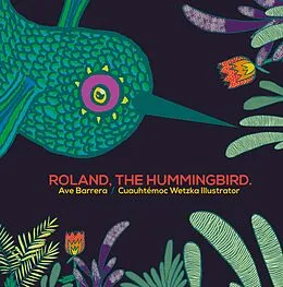 E-Book (epub) Rolando, the Hummingbird von Ave Barrera