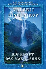Kartonierter Einband Die Kraft des Vorhabens von Valerij Sinelnikov