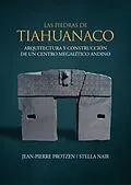 E-Book (epub) Las piedras de Tiahuanaco von Jean-Pierre Protzen, Stella Nair
