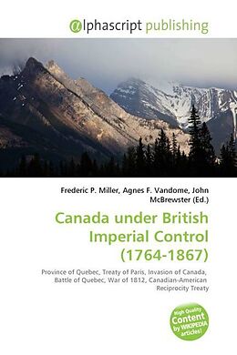 Kartonierter Einband Canada under British Imperial Control (1764-1867) von 