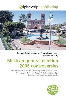 Couverture cartonnée Mexican general election 2006 controversies de 