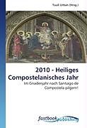 Kartonierter Einband 2010 - Heiliges Compostelanisches Jahr von 