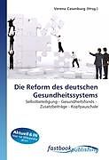 Kartonierter Einband Die Reform des deutschen Gesundheitssystems von 