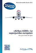 Couverture cartonnée «Airbus A380»: Le superjumbo européen de 