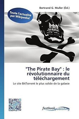 Couverture cartonnée &quot;The Pirate Bay&quot; : le révolutionnaire du téléchargement de 