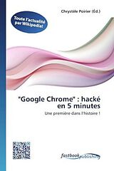 Couverture cartonnée &quot;Google Chrome&quot; : hacké en 5 minutes de 