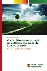 Kartonierter Einband (Kt) O mistério da encarnação na reflexão teológica de Luís F. Ladaria von Reginaldo Marcolino