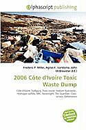 Kartonierter Einband 2006 Côte d'Ivoire Toxic Waste Dump von 