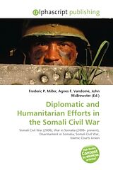 Couverture cartonnée Diplomatic and Humanitarian Efforts in the Somali Civil War de 