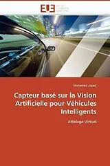 Kartonierter Einband (Kt) Capteur basé sur la Vision Artificielle pour Véhicules Intelligents von Mohamed Zayed