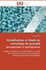 Couverture cartonnée Modélisation et étude du colmatage du procédé bioréacteur à membranes de Florian Delrue