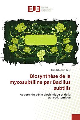 Couverture cartonnée Biosynthèse de la mycosubtiline par Bacillus subtilis de Jean-Sébastien Guez